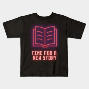 Time for a New Story -- Neon Literary Fundraiser Kids T-Shirt